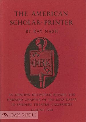 Imagen del vendedor de AMERICAN SCHOLAR-PRINTER a la venta por Oak Knoll Books, ABAA, ILAB