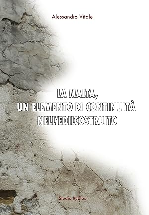 Seller image for La malta, un elemento di continuit nell'edilcostruito for sale by Libro Co. Italia Srl