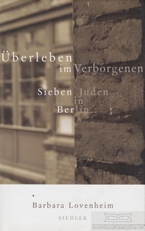 Bild des Verkufers fr berleben im Verborgenen Sieben Juden in Berlin. Ein Bericht zum Verkauf von Leipziger Antiquariat