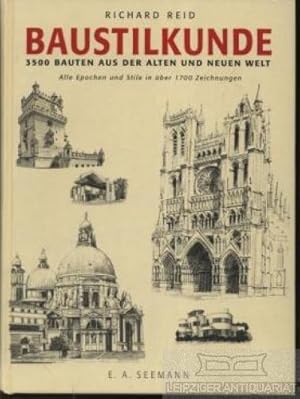 Bild des Verkufers fr Baustilkunde 3500 Bauten aus der alten und neuen Welt. Alle Epochen und Stile in ber 1700 Zeichnungen zum Verkauf von Leipziger Antiquariat