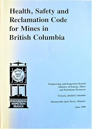 Health, Safety and Reclamation Code for Mines in British Columbia