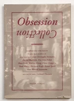 Immagine del venditore per Obsession-Collection : Gesprche und Texte ber das Sammeln. venduto da BuchKunst-Usedom / Kunsthalle