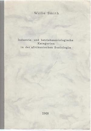 Bild des Verkufers fr Industrie- und Betriebssoziologische Kategorien in der Afrikanischen Soziologie. Inaugural - Dissertation (Doktor der Sozialwissenschaften), Rechts- und Staatswissenschaftliche Fakultt der Westflischen Wilhelms-Universitt Mnster. zum Verkauf von Antiquariat Carl Wegner