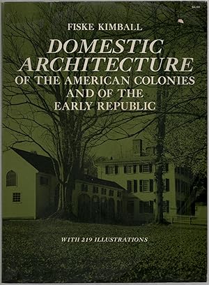 Bild des Verkufers fr Domestic Architecture of the American Colonies and of the Early Republic zum Verkauf von Between the Covers-Rare Books, Inc. ABAA