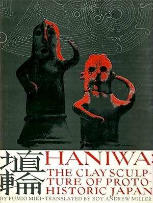 Haniwa: The Clay Sculpture of Protohistoric Japan
