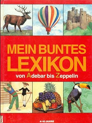 Nein buntes Lexikon. Von Adebar bis Zeppelin. 4-10 Jahre.