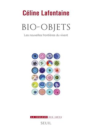 Image du vendeur pour bio-objets ; les nouvelles frontires du vivant mis en vente par Chapitre.com : livres et presse ancienne