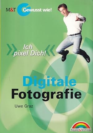 Digitale Fotografie Gewußt wie ! / ich pixel Dich.