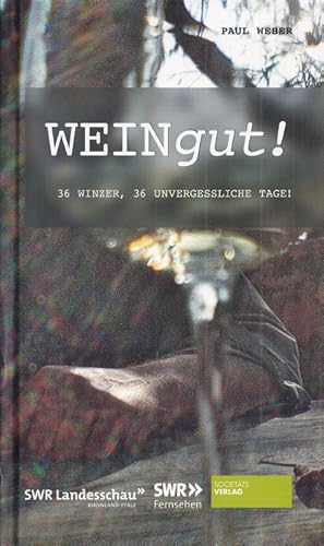 Bild des Verkufers fr Weingut! : 36 Winzer aus Rheinland-Pfalz, 36 unvergessliche Tage. SWR Landesschau. zum Verkauf von Versandantiquariat Nussbaum