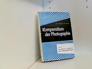 Bild des Verkufers fr Kompendium der Photographie. Bd. 2. Die Negativ-, Diapositiv- und Umkehrverfahren zum Verkauf von Book Broker