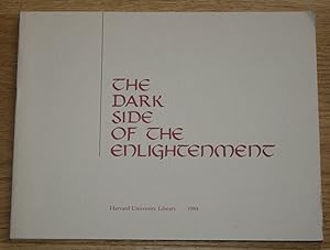 Seller image for The dark side of the enlightenment. [An exhibition on the occasion of the fifteenth annual meeting of The American Society for Eighteenth-Century Studies.], for sale by Antiquariat Gallenberger