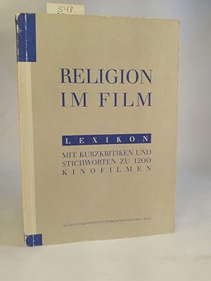 Imagen del vendedor de Religion im Film : Lexikon mit Kurzkritiken und Stichworten zu 1200 Kinofilmen. Lexikon mit Kurzkritiken und Stichworten zu 1200 Kinofilmen a la venta por ANTIQUARIAT Franke BRUDDENBOOKS