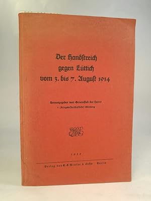 Imagen del vendedor de Der Handstreich gegen Lttich vom 3.-7.8.1914 a la venta por ANTIQUARIAT Franke BRUDDENBOOKS