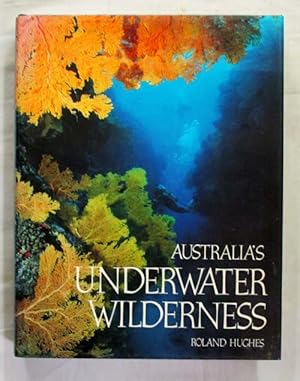 Imagen del vendedor de Australia's Underwater Wilderness a la venta por Adelaide Booksellers