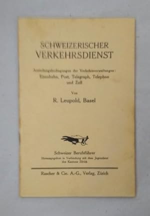 Schweizerischer Verkehrsdienst: Anstellungsbedingungen der Verkehrsverwaltungen: Eisenbahn, Post,...