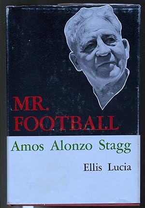 Immagine del venditore per Mr. Football Amos Alonzo Stagg 1970-Ellis Lucia-historic early football-VG/FN venduto da DTA Collectibles