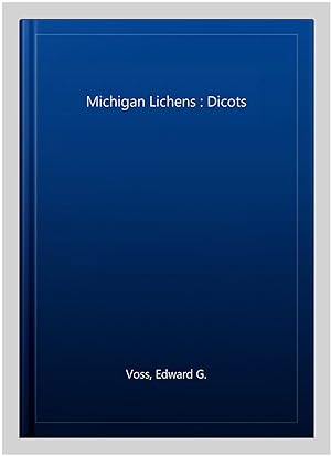 Image du vendeur pour Michigan Lichens : Dicots mis en vente par GreatBookPrices