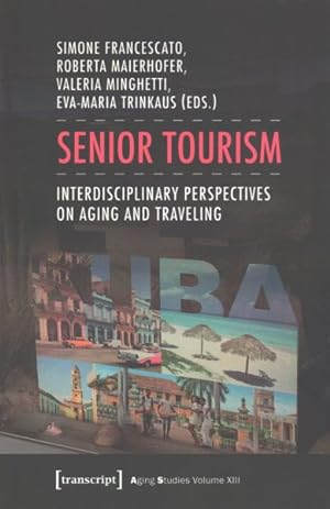 Bild des Verkufers fr Senior Tourism : Interdisciplinary Perspectives on Aging and Traveling zum Verkauf von GreatBookPricesUK
