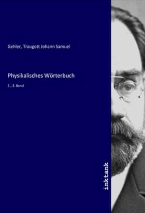 Bild des Verkufers fr Physikalisches Wrterbuch : E., 3. Band zum Verkauf von AHA-BUCH GmbH