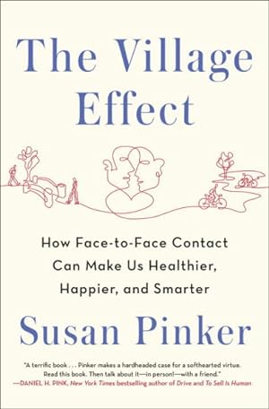 Seller image for Village Effect : How Face-to-Face Contact Can Make Us Healthier, Happier, and Smarter for sale by GreatBookPrices