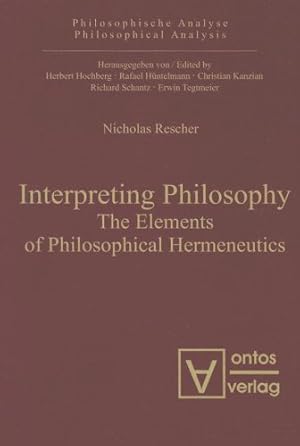 Seller image for Interpreting philosophy : the elements of philosophical hermeneutics. Philosophische Analyse ; Vol. 17 for sale by Versand-Antiquariat Konrad von Agris e.K.