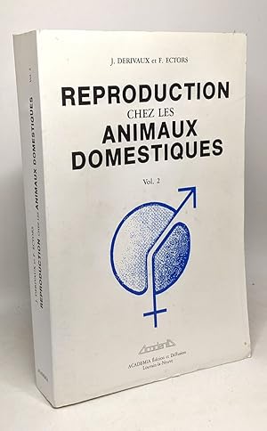 La reproduction chez les animaux domestiques VOL. 2: 2e partie: le mâle insémination artificielle...