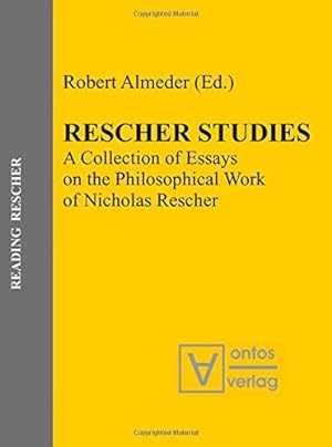 Seller image for Rescher studies : a collection of essays on the philosophical work of Nicholas Rescher ; presented to him on the occasion of his 80th birthday. Robert Almeder (ed.) / Reading Rescher ; Vol. 2 for sale by Versand-Antiquariat Konrad von Agris e.K.