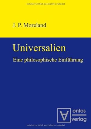 Seller image for Universalien : eine philosophische Einfhrung. J. P. Moreland. bers. von Sebastian Muders for sale by Versand-Antiquariat Konrad von Agris e.K.