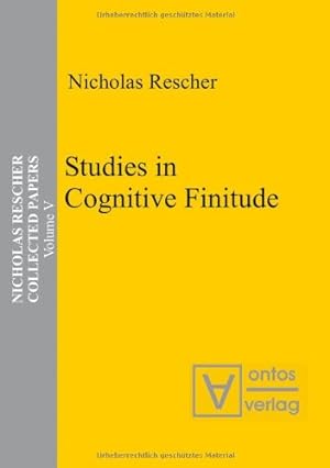 Seller image for Rescher, Nicholas: Collected papers; Teil: Vol. 5., Studies in cognitive finitude for sale by Versand-Antiquariat Konrad von Agris e.K.