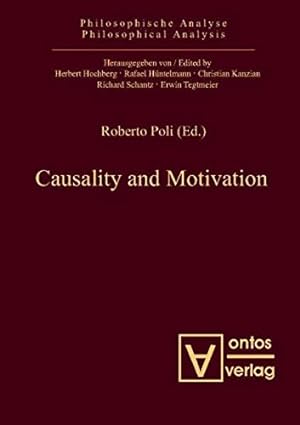 Seller image for Causality and motivation. Roberto Poli (ed.) / Philosophische Analyse ; Bd. 35 for sale by Versand-Antiquariat Konrad von Agris e.K.