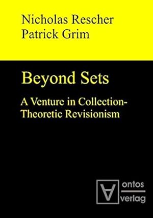 Seller image for Beyond sets : a venture in collection-theoretic revisionism. Nicholas Rescher and Patrick Grim for sale by Versand-Antiquariat Konrad von Agris e.K.