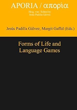 Bild des Verkufers fr Forms of life and language games. Jess Padilla Glvez ; Margit Gaffal (ed.) / Aporia ; Vol. 5 zum Verkauf von Versand-Antiquariat Konrad von Agris e.K.