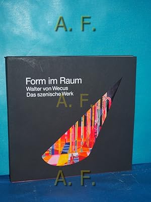 Bild des Verkufers fr Form im Raum : Walter von Wecus, das szenische Werk , Ausstellung vom 29. August bis 17. November 1993 anlsslich seines 100. Geburtstages, Theatermuseum der Landeshauptstadt Dsseldorf, Dumont-Lindemann-Archiv. [Textzsstellung und Red.: Ilka Kgler .] / Dokumente zur Theatergeschichte 6 zum Verkauf von Antiquarische Fundgrube e.U.