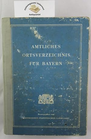 Image du vendeur pour Amtliches Ortsverzeichnis fr Bayern. Bearbeitet auf Grund der Volkszhlung vom 13. September 1950. Heft 169 der Beitrge zur Statistik Bayerns. Herausgegeben vom Bayerischen Statistischen Landesamt. Mit einem Vorwort von Dr. Wagner. mis en vente par Chiemgauer Internet Antiquariat GbR