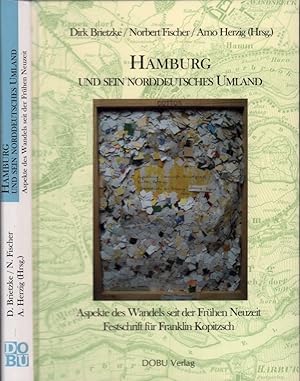 Bild des Verkufers fr Hamburg und sein norddeutsches Umland. Aspekte des Wandels seit der Frhen Neuzeit. Festschrift fr Franklin Kopitzsch. zum Verkauf von Antiquariat Reinhold Pabel