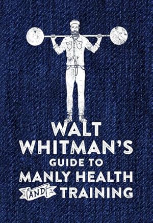 Seller image for Walt Whitman's Guide to Manly Health and Training for sale by unifachbuch e.K.