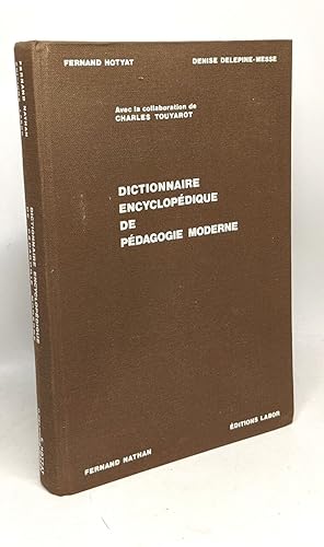 Dictionnaire encyclopédique de pédagogie moderne à l'usage des enseignants des éducateurs et des ...