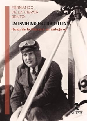 Seller image for UN INVIERNO EN FILADELFIA. (JUAN DE LA CIERVA Y SU AUTOGIRO) for sale by Librera Smile Books