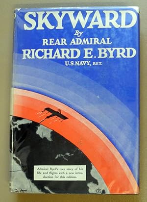 Skyward: Man's Mastery of the Air as Shown By the Brilliant Flights of America's Leading Air Expl...