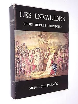 Immagine del venditore per Les Invalides : trois siècles d'histoire / Musée de l'armée ; publié sous la direction de René Baillargeat venduto da Librairie Douin