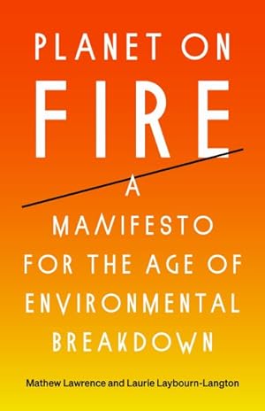 Seller image for Planet on Fire : A Manifesto for the Age of Environmental Breakdown for sale by GreatBookPrices