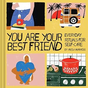 Image du vendeur pour You Are Your Best Friend : Everyday Rituals for Self-Care mis en vente par GreatBookPrices