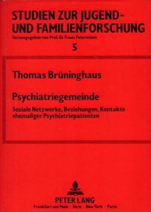 Bild des Verkufers fr Psychiatriegemeinde: Soziale Netzwerke, Beziehungen, Kontakte ehemaliger Psychiatriepatienten (Studien zur Jugend- und Familienforschung, Band 5) zum Verkauf von AMAHOFF- Bookstores