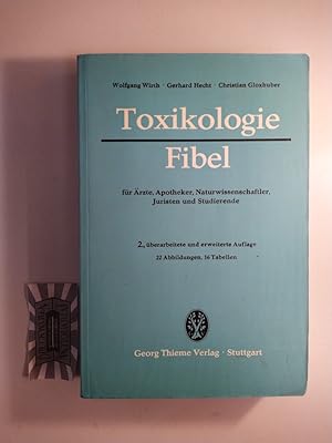 Immagine del venditore per Toxikologie-Fibel fr rzte, Apotheker, Naturwissenschaftler, Juristen und Studierende. venduto da Druckwaren Antiquariat