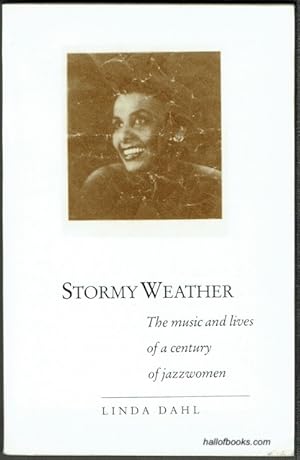 Seller image for Stormy Weather: The Music And Lives Of A Century Of Jazzwomen for sale by Hall of Books