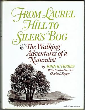 Seller image for From Laurel Hill To Siler's Bog: The Walking Adventures Of A Naturalist for sale by Hall of Books