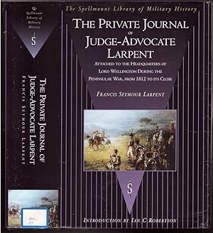 Imagen del vendedor de Private Journal of Judge-Advocate Larpent: Attached to the Head-quarters of Lord Wellington During the Peninsular War from 1812 to Its Close a la venta por HAUNTED BOOKSHOP P.B.F.A.