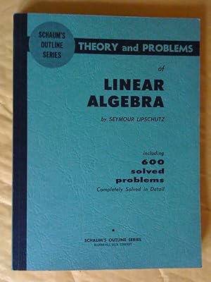 Immagine del venditore per Schaum's Outline of Theory and Problems of Linear Algebra including 600 solved problems (Completely Solved in Detail) venduto da Livresse