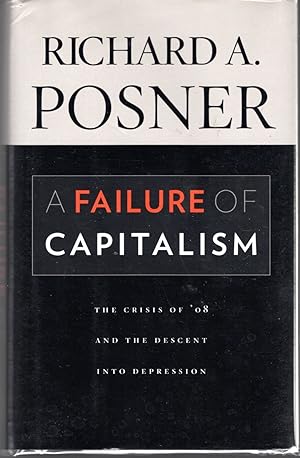 Bild des Verkufers fr A Failure of Capitalism The Crisis of '08 and the Descent Into Depression zum Verkauf von Dorley House Books, Inc.