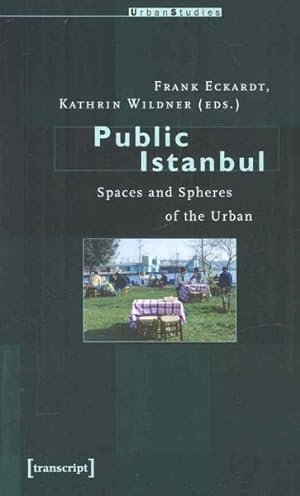 Seller image for Public Istanbul : Spaces and Spheres of the Urban for sale by GreatBookPrices